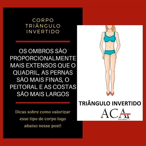 ACA O básico do seu estilo Corpo TRIÂNGULO INVERTIDO Dicas do que