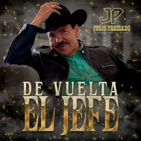 De Vuelta El Jefe Single By Julio Preciado Y Su Banda Perla Del