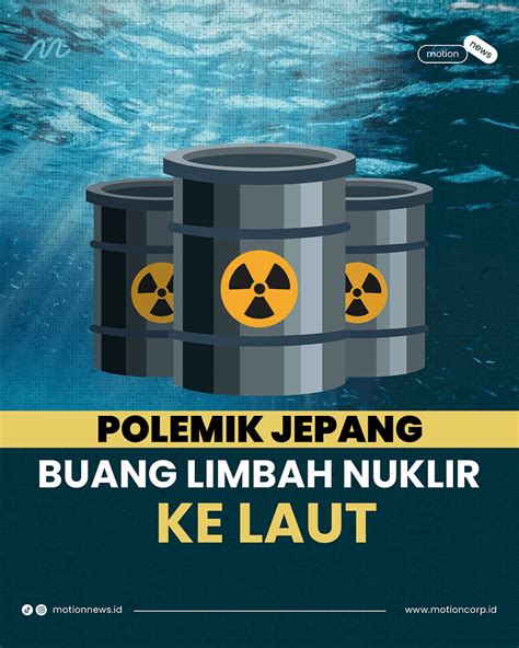 POLEMIK JEPANG BUANG LIMBAH NUKLIR KE LAUT News Motion Corp