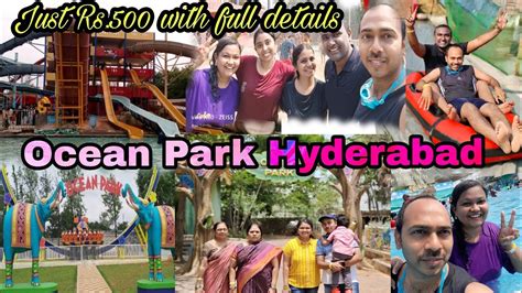 Ocean Park Hyderabad Just 500కి అన్నీ Free Land And Water Rides With