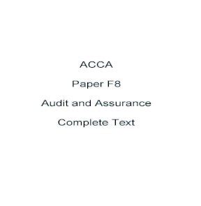 ACCA Paper F8 Audit And Assurance Complete Text