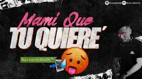 Mami Que Tu Quiere 🥵 Bruno Cabrera Dj Ft El Franko Dj Youtube