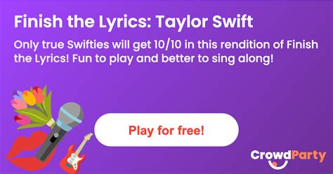 Crowdparty — Finish The Lyrics Taylor Swift — 34 Rounds