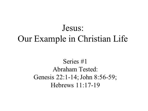 Jesus Our Example In Christian Life Series Abraham Tested Genesis