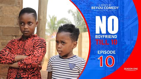 NO BOYFRIEND TILL 10 SEASON EPISODE 10 FT ONE TIME PLAYMAN ESI KOKOTII