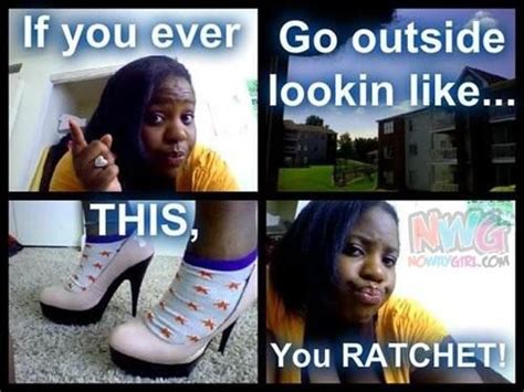 Ratchet Girl Funny Quotes Quotesgram