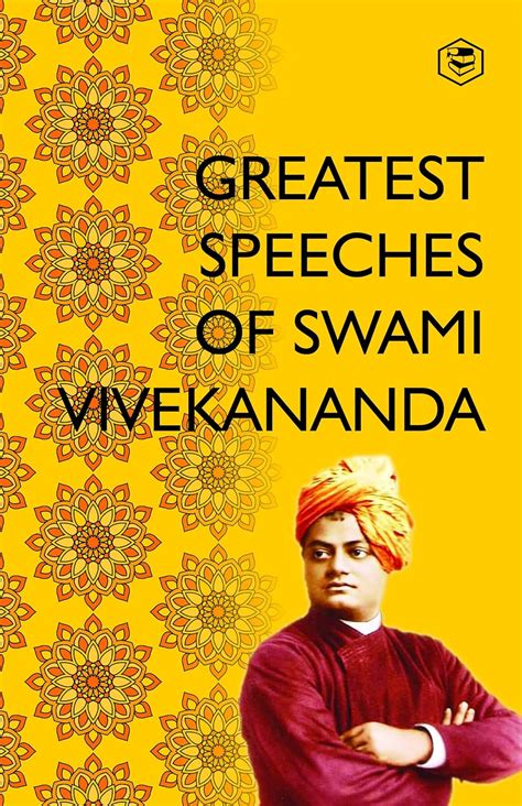 Greatest Speeches Of Swami Vivekananda Collection Of Speeches