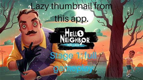 Hello Neighbor Hide And Seek Stage 1 Full Gameplay YouTube