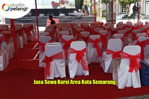 Jasa Sewa Kursi Acara Area Semarang Pelangi Event Production