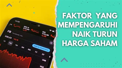 Faktor Yang Mempengaruhi Naik Turun Harga Saham Youtube