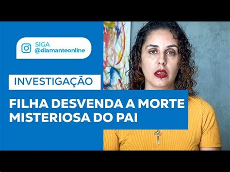 Filha Desvenda Morte De Pai E Descobre Que Ele Foi Assassinado