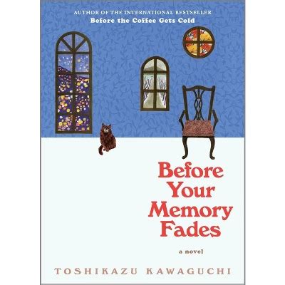 Before Your Memory Fades Before The Coffee Gets Cold By Toshikazu