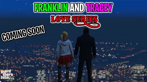 Franklin And Tracey Love Series Gta 5 Love Story Gta 5 Gta 5 Real