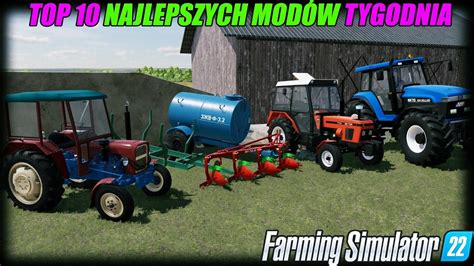 TOP 10 NAJLEPSZYCH MODÓW TYGODNIA FS 22 8 spoko paczka zetorów CDA