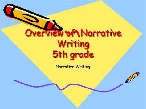 Overview Of Narrative Writing 5th Grade