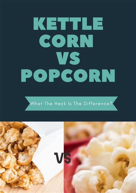 Kettle Corn Vs Popcorn What The Heck Is The Difference