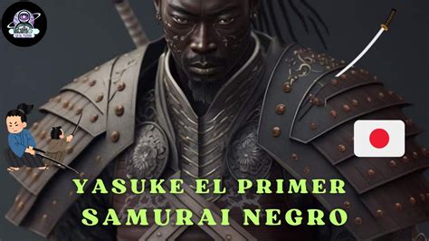 El Primer Samurai Negro Yasuke Youtube