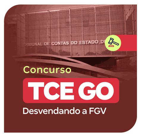 Concurso TCE GO Desvendando A FGV