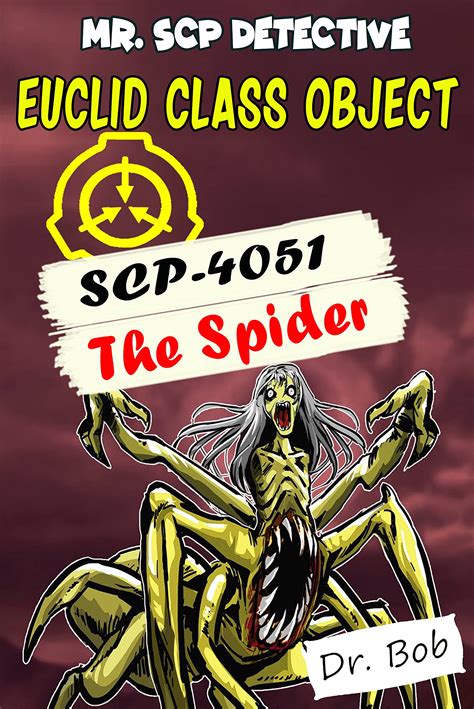 Mr Scp Detective Euclid Class Object The Spider Book3 Scp 4051