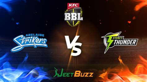 Adelaide Strikers Vs Sydney Thunder Bbl Match Prediction Match