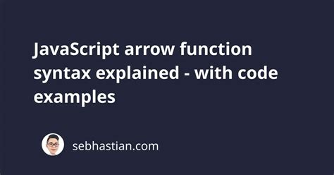 Javascript Arrow Function Syntax Explained With Code Examples