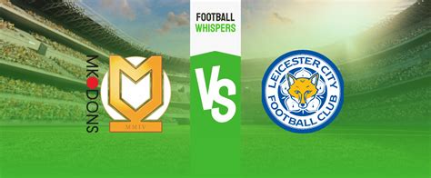 Mk Dons Vs Leicester Prediction Odds And Betting Tips 20122022