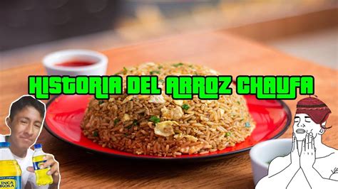 La historia del arroz chaufa La comida mas vendida del Perú YouTube