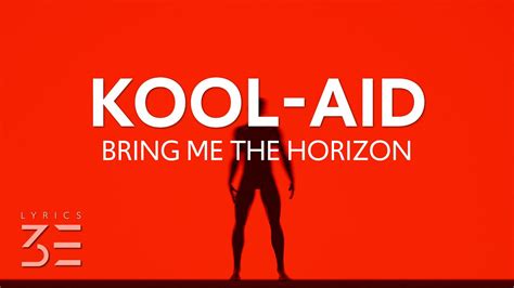 Bring Me The Horizon Kool Aid Lyrics Youtube