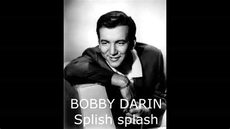 Bobby Darin Splish Splash Music 50s Youtube