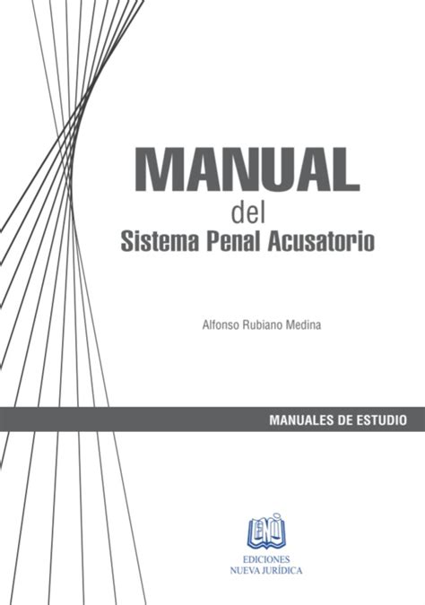 Manual Del Sistema Penal Acusatorio Ediciones Nueva Juridica