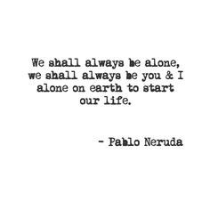 Pablo Neruda Quotes Ideas Pablo Neruda Quotes Neruda Quotes