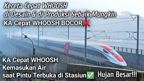 Kereta Cepat Whoosh Bocor Cipratan Air Masuk Ke Pintu Kereta Cepat Di