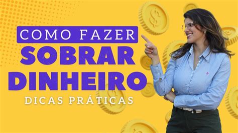 COMO FAZER O DINHEIRO SOBRAR 8 dicas práticas YouTube