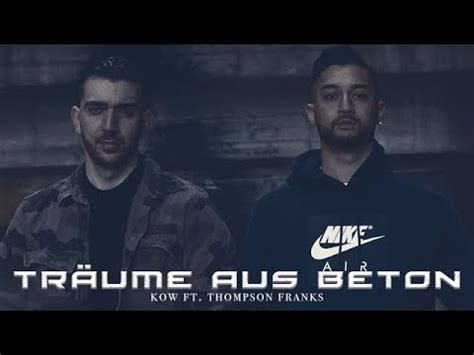 Kow Tr Ume Aus Beton Ft Thompson Franks Youtube