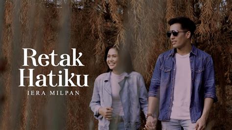 Retak Hatiku Iera Milpan [lirik Video Rasmi] Youtube