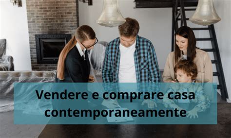 Vendere E Comprare Casa Contemporaneamente I Nostri Consigli Inpoi