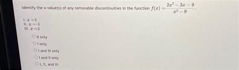 Solved Identify The X Value S Of Any Removable Chegg