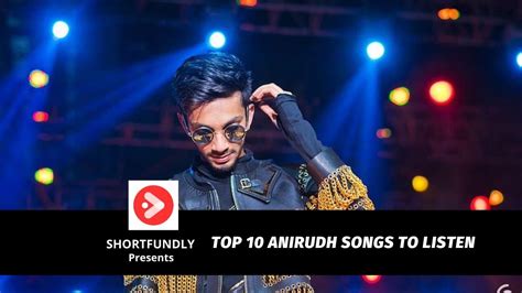 Top 10 Anirudh Songs To Listen - Shortfundly