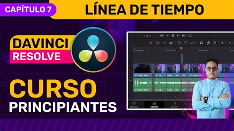 Curso de DaVinci Resolve 2024 CAPÍTULO 7 Trabajar con la línea de