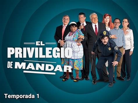 Prime Video El Privilegio De Mandar Season 2022