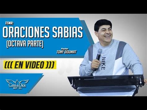 Oraciones Sabias Parte 08 Pastor Tony Doumat Casa De Dios Bet El