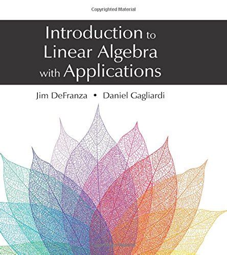 Introduction To Linear Algebra With Applications Jim Defranza Daniel