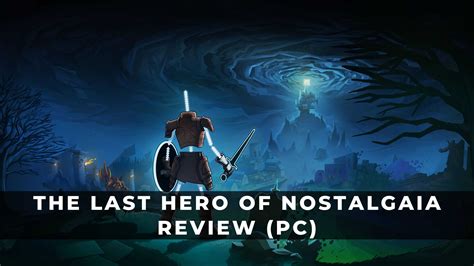 The Last Hero Of Nostalgaia Review Prevent Pixelated Purgatory PC