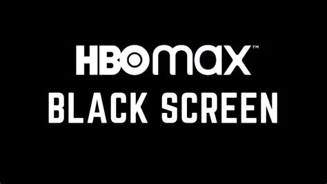 How To Fix Black Screen Issue On Hbo Max Techowns