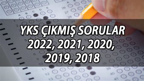 YKS çıkmış sorular 2022 2021 2020 2019 2018 ÖSYM tarafından