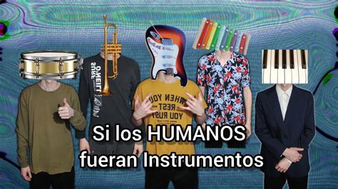 Cómo sonarían los HUMANOS si fueran instrumentos musicales YouTube