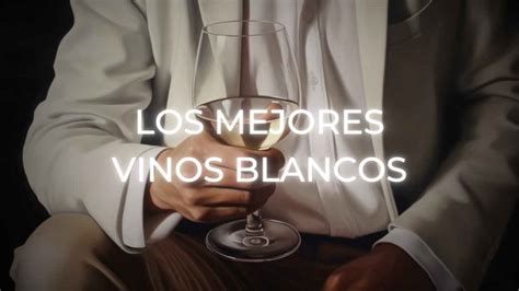 Los Mejores Vinos Blancos Aleavini