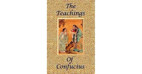 The Teachings Of Confucius by Confucius