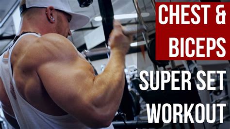 Chest And Biceps Super Set Workout Youtube