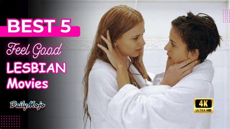 Top 5 Feel Good Lesbian Movies To Watch Youtube